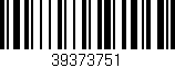 Código de barras (EAN, GTIN, SKU, ISBN): '39373751'