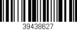 Código de barras (EAN, GTIN, SKU, ISBN): '39438627'