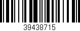 Código de barras (EAN, GTIN, SKU, ISBN): '39438715'