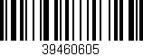 Código de barras (EAN, GTIN, SKU, ISBN): '39460605'
