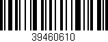 Código de barras (EAN, GTIN, SKU, ISBN): '39460610'