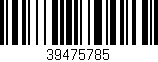 Código de barras (EAN, GTIN, SKU, ISBN): '39475785'