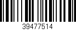 Código de barras (EAN, GTIN, SKU, ISBN): '39477514'