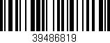 Código de barras (EAN, GTIN, SKU, ISBN): '39486819'