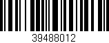 Código de barras (EAN, GTIN, SKU, ISBN): '39488012'