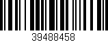 Código de barras (EAN, GTIN, SKU, ISBN): '39488458'