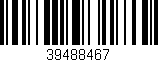Código de barras (EAN, GTIN, SKU, ISBN): '39488467'