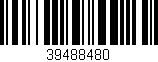 Código de barras (EAN, GTIN, SKU, ISBN): '39488480'