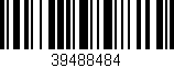 Código de barras (EAN, GTIN, SKU, ISBN): '39488484'