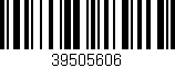 Código de barras (EAN, GTIN, SKU, ISBN): '39505606'