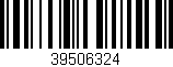 Código de barras (EAN, GTIN, SKU, ISBN): '39506324'