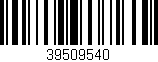 Código de barras (EAN, GTIN, SKU, ISBN): '39509540'