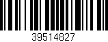 Código de barras (EAN, GTIN, SKU, ISBN): '39514827'