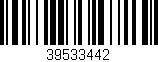 Código de barras (EAN, GTIN, SKU, ISBN): '39533442'