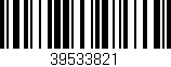 Código de barras (EAN, GTIN, SKU, ISBN): '39533821'
