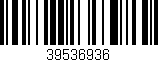 Código de barras (EAN, GTIN, SKU, ISBN): '39536936'