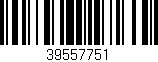 Código de barras (EAN, GTIN, SKU, ISBN): '39557751'