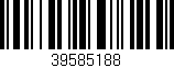 Código de barras (EAN, GTIN, SKU, ISBN): '39585188'