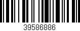 Código de barras (EAN, GTIN, SKU, ISBN): '39586886'