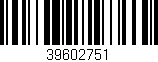 Código de barras (EAN, GTIN, SKU, ISBN): '39602751'