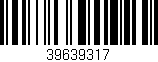 Código de barras (EAN, GTIN, SKU, ISBN): '39639317'