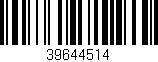 Código de barras (EAN, GTIN, SKU, ISBN): '39644514'