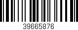 Código de barras (EAN, GTIN, SKU, ISBN): '39665876'