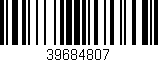 Código de barras (EAN, GTIN, SKU, ISBN): '39684807'