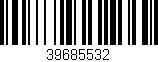 Código de barras (EAN, GTIN, SKU, ISBN): '39685532'