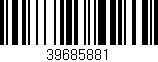 Código de barras (EAN, GTIN, SKU, ISBN): '39685881'