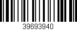 Código de barras (EAN, GTIN, SKU, ISBN): '39693940'
