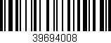 Código de barras (EAN, GTIN, SKU, ISBN): '39694008'