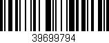 Código de barras (EAN, GTIN, SKU, ISBN): '39699794'
