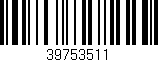 Código de barras (EAN, GTIN, SKU, ISBN): '39753511'