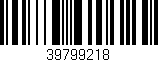 Código de barras (EAN, GTIN, SKU, ISBN): '39799218'