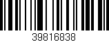 Código de barras (EAN, GTIN, SKU, ISBN): '39816838'