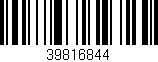 Código de barras (EAN, GTIN, SKU, ISBN): '39816844'