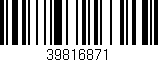 Código de barras (EAN, GTIN, SKU, ISBN): '39816871'