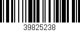 Código de barras (EAN, GTIN, SKU, ISBN): '39825238'