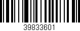 Código de barras (EAN, GTIN, SKU, ISBN): '39833601'