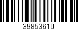 Código de barras (EAN, GTIN, SKU, ISBN): '39853610'
