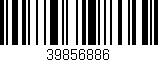 Código de barras (EAN, GTIN, SKU, ISBN): '39856886'