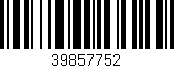 Código de barras (EAN, GTIN, SKU, ISBN): '39857752'
