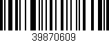 Código de barras (EAN, GTIN, SKU, ISBN): '39870609'