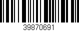 Código de barras (EAN, GTIN, SKU, ISBN): '39870691'