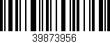 Código de barras (EAN, GTIN, SKU, ISBN): '39873956'