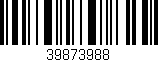 Código de barras (EAN, GTIN, SKU, ISBN): '39873988'