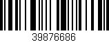 Código de barras (EAN, GTIN, SKU, ISBN): '39876686'
