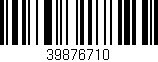 Código de barras (EAN, GTIN, SKU, ISBN): '39876710'