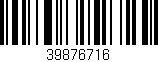 Código de barras (EAN, GTIN, SKU, ISBN): '39876716'